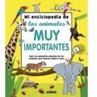 Mi Enciclopedia De Los Animales Muy Importantes Mi Enciclopedia De Los Animales Muy Importantes