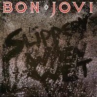 Bon Jovi - Slippery When Wet Bon Jovi - Slippery When Wet